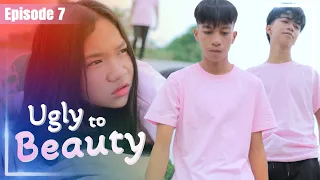 UGLY TO BEAUTY SHORT FILM - EPISODE 7