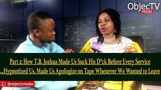 Pt2: T.B. Joshua Made Us Suck His D*ck Before Every Service; Manipulated Us for VideoTape - Bisola