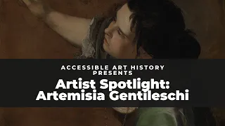 Artist Spotight: Artemisia Gentileschi || Art History Video