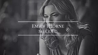 Emily Thorne || So Cold