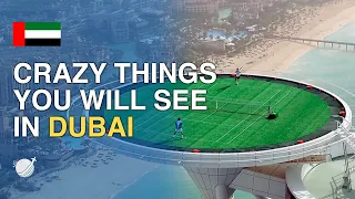 10 Crazy Things You Will Only See In Dubai