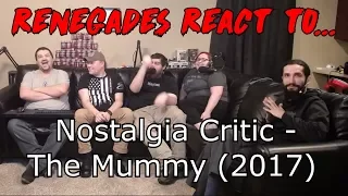 Renegades React to... Nostalgia Critic - The Mummy (2017)