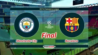 PES 2019 | Manchester City vs Barcelona | FINAL UEFA Champions League | Gameplay PC