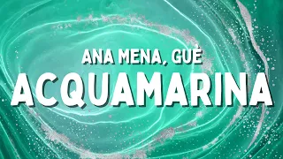 Ana Mena, Guè - Acquamarina (Testo/Lyrics)