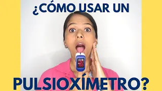 ¿CÓMO USAR UN PULSIOXÍMETRO?