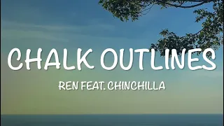 Ren X Chinchilla - Chalk Outlines - Lyrics