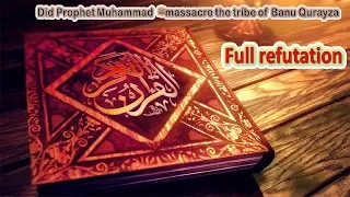 Did Prophet Muhammad massacre Banu Qurayza? Refuting lies and exposing Biblical genocides