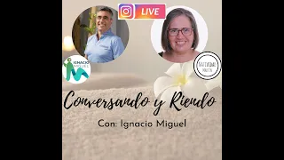 Conversando y Riendo | Ignacio Miguel & Natividad Martín