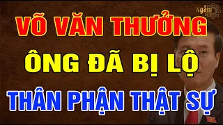 Cuối Cùng Cũng Lộ THÂN PHẬN Thật Sự Của Ông VÕ VĂN THƯỞNG | Ngẫm Sử Thi