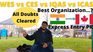 Finding best ECA Organization. WES vs CES vs IQAS vs ICAS vs ICES. Get Canada PR from India