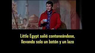 ELVIS PRESLEY  - Little Egypt ( con subtitulos en español ) BEST SOUND