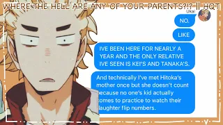 WHERE THE HELL ARE ANY OF YOUR PARENTS??? || Ft, Karasuno || Haikyuu Texts