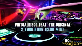 Virtualdisco Feat. The Original - 2 Your Right (Club Mix)