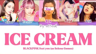 [Karaoke] BLACKPINK - 'ICE CREAM' Feat You (Color Coded Lyrics) You as Selena Gomez