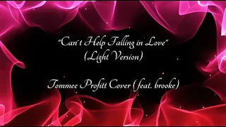 Can´t Help Falling In Love (Light Version) - Tommee Profitt Cover feat.  brooke (lyrics)