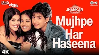 Mujhpe Har Haseena (Jhankar) - Ishq Vishk | Shahid, Amrita & Shehnaz | Alisha Kumar & Sonu