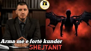 Arma më e fuqishme kundër shejtanit! - Hoxhë Enis Rama