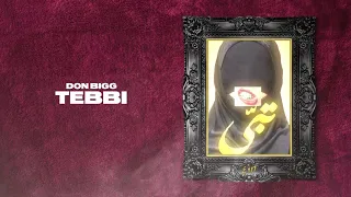 DON BIGG - Tebbi | Official Lyric Video (Clean Version)