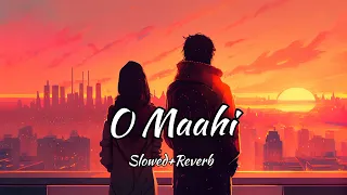 O Maahi (Slowed+Reverb) Arijit Singh ! Dunki'