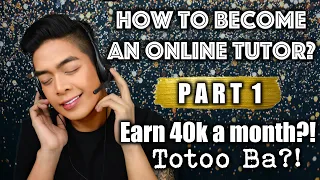 HOW TO BECOME AN ONLINE TUTOR? | EARN 40K PER MONTH?! | TOTOO BA?! | RAREJOB | xxooVince