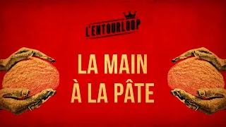 L'ENTOURLOOP - La Main À La Pâte (Official Audio)