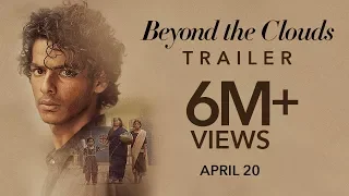 Beyond The Clouds (2018) | Official Trailer | Ishaan & Malavika | Majid Majidi