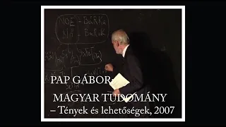 PAP GÁBOR – MAGYAR TUDOMÁNY – Tények és lehetőségek, 2007