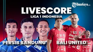 🔴 LIVE - LIVESCORE PERSIB BANDUNG VS BALI UNITED DI BRI LIGA 1