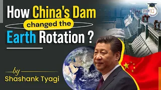 Could China's Three Gorges Dam Slow Rotation of Earth? Hydroelectric dam l UPSC GS-3 Environment