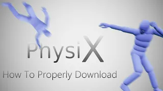 How To Properly Download PhysiX