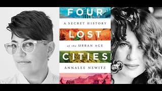 Annalee Newitz in conversation Arkady Martine, "Four Lost Cities: A Secret History of the Urban Age"