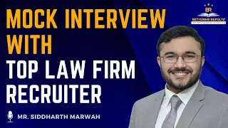 How to crack Interview of Top Law Firms? | Mock Interview |Siddharth Marwah | Bettering Results (BR)