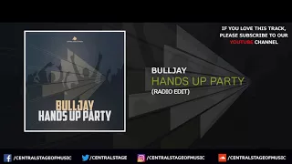 Bulljay - Hands up Party (Radio Edit) // CENTRAL STAGE OF MUSIC //