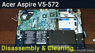 Acer Aspire V5-572 Разборка, чистка вентилятора от пыли и замена термопасты