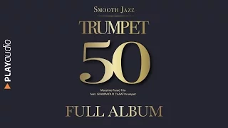 50 Trumpet Smooth Jazz - M.Faraò Trio feat. Giampaolo Casati - PLAYaudio