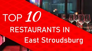 Top 10 best Restaurants in East Stroudsburg, Pennsylvania