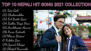 TOP 10 NEPALI HIT SONG 2021 COLLECTION  #Tato Goli #Chahanchhu #fulbuttya sari #Tadha Vaye Pani #new