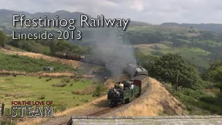 Ffestiniog Railway Lineside 2013 featuring Earl of Merioneth, Lyd, and Merddin Emrys