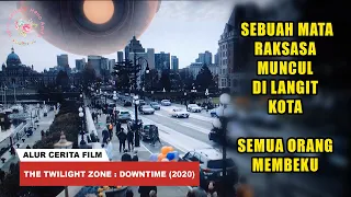 SEBUAH MATA RAKSASA MUNCUL DI LANGIT KOTA !! | ALUR CERITA FILM DOWNTIME | INDONESIA