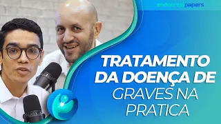 TRATAMENTO DA DOENÇA DE GRAVES NA PRÁTICA