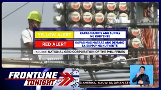 Yellow alert sa kuryente, pinangangambahan ngayong tag-init | Frontline Tonight