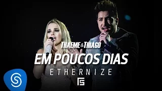 Thaeme & Thiago - Em Poucos Dias | DVD Ethernize