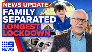 Queensland border separates family from child, Melbourne's world record lockdown | 9 News Australia