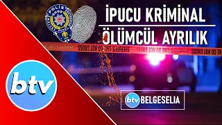 İpucu Kriminal — Ölümcül Ayrılık (Belgeselia Polisiye Belgeseller)