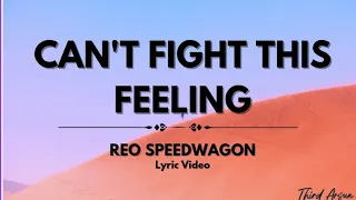 Can't Fight This Feeling - REO Speedwagon (Lyrics Video)