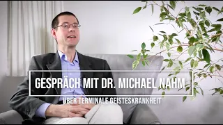 Dr.  Michael Nahm - Terminale Geistesklarheit