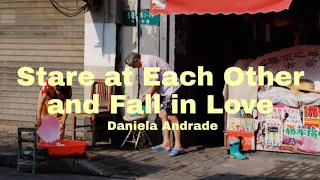 ◀Daniela Andrade - Stare at Each Other and Fall in Love▶💗Lyrics