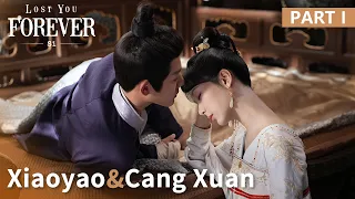 Xiaoyao & Cang Xuan [Part 1] | Lost You Forever S1