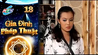 Gia Đình Phép Thuật - Tập 18 | HTVC Phim Truyện Việt Nam