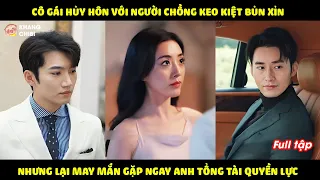 Cô Gái Thuê Người Lạ Về Làm Chồng Nhằm Qua Mặt Ông Nội Nhưng Không Ngờ Đó Lại Là Tổng Tài Quyền Lực